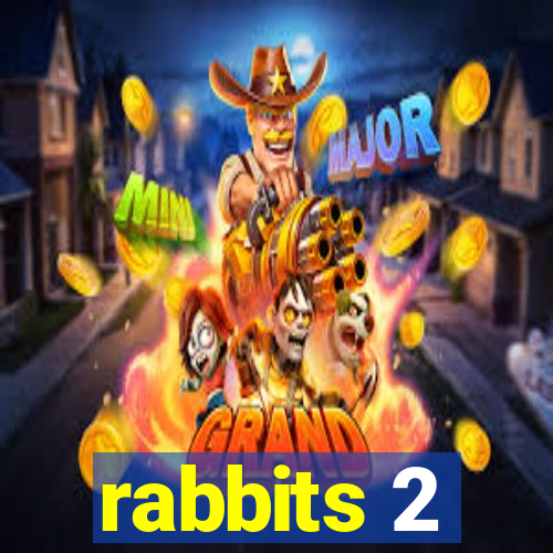 rabbits 2